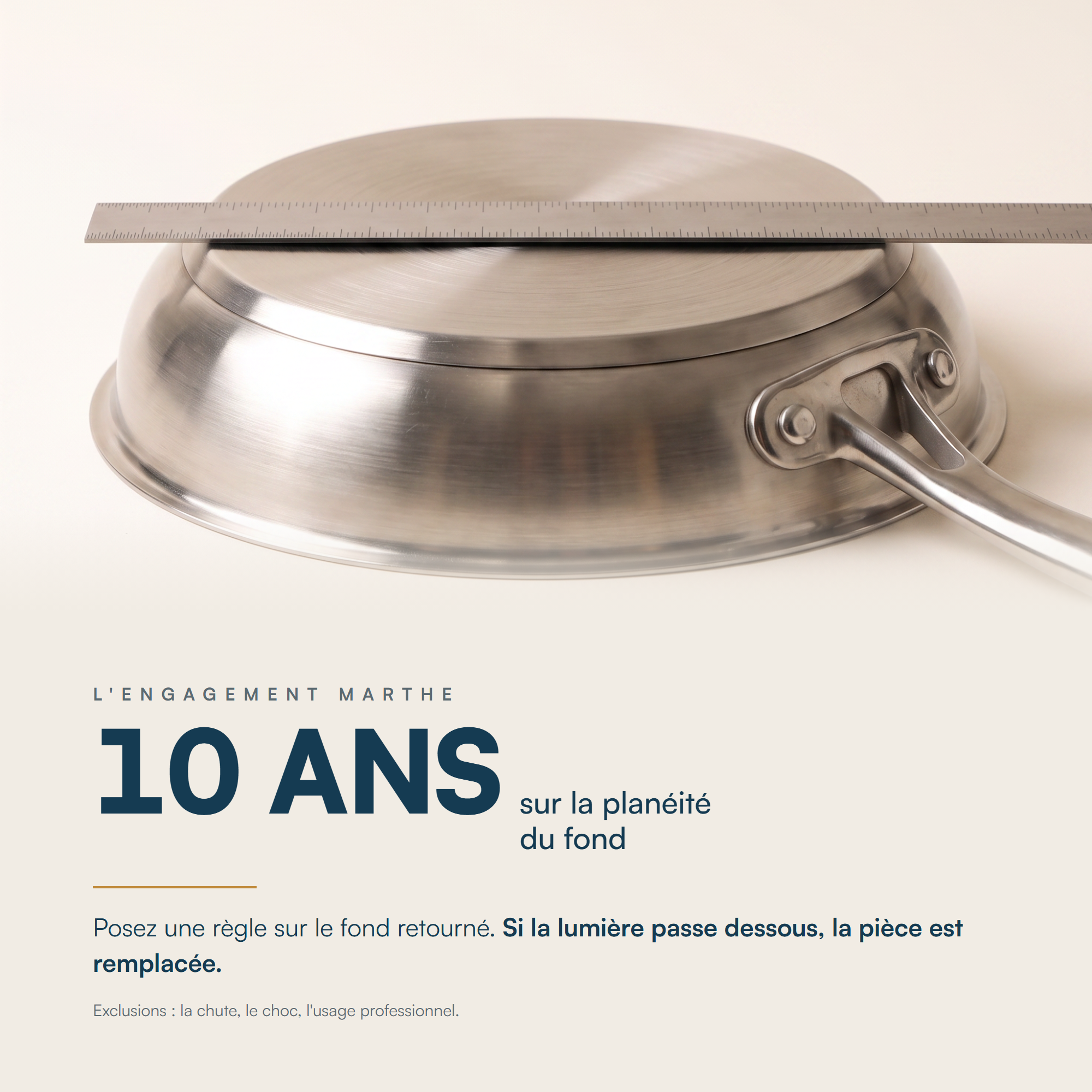 Garantie 10 ans sur la planéité du fond, démontrée par le test de la règle